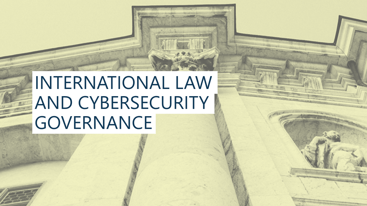 International Law And Cybersecurity Governance :: EU Cyber Direct